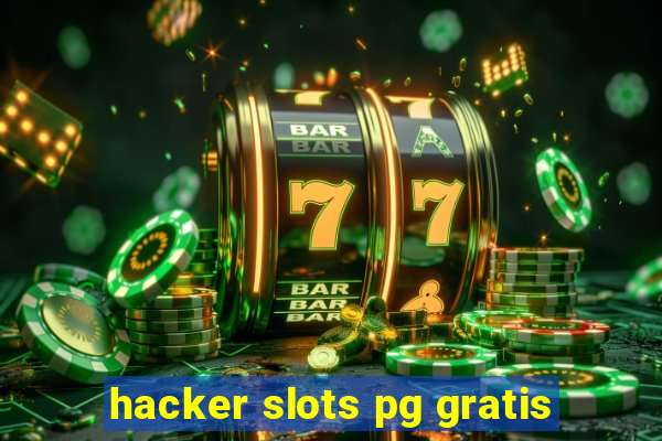 hacker slots pg gratis